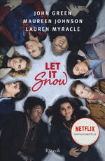 Libro Let it snow. Innamorarsi sotto la neve John Green Maureen Johnson Lauren Myracle