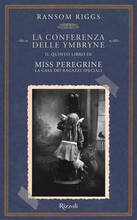 Libro La conferenza delle Ymbryne. Il quinto libro di Miss Peregrine. La casa dei ragazzi speciali Ransom Riggs