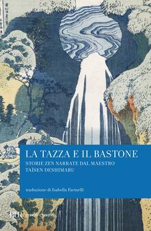 La tazza e il bastone. Storie zen narrate dal maestro Taisen Deshimaru.pdf