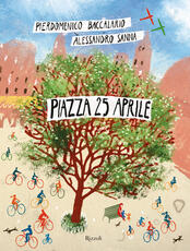 Libro Piazza 25 aprile. Ediz. a colori Pierdomenico Baccalario