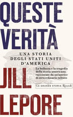 Libro Queste verità. Una storia degli Stati Uniti d'America Jill Lepore