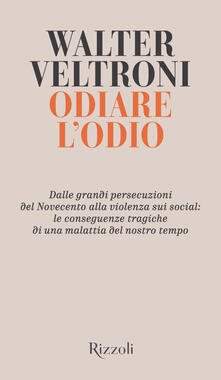 Online Pdf Odiare L Odio Dalle Grandi Persecuzioni Del Novecento Alla Violenza Sui Social Le Conseguenze Tragiche Di Una Malattia Del Nostro Tempo Pdf Libri