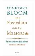 Libro Posseduto dalla memoria. La luce interiore della critica Harold Bloom