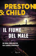 Libro Il fiume del male. Un rebus investigativo per l'agente Pendergast Douglas Preston Lincoln Child