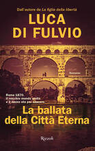 Libro La ballata della Città Eterna Luca Di Fulvio