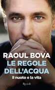 Libro Le regole dell'acqua. Il nuoto e la vita Raoul Bova