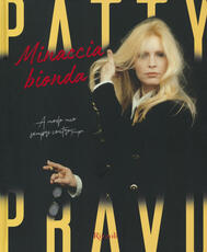 Libro Patty Pravo. Minaccia bionda. Ediz. illustrata