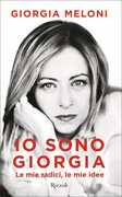 Libro Io sono Giorgia. Le mie radici, le mie idee Giorgia Meloni