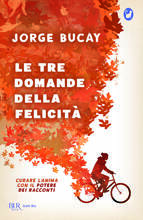 Libro Le tre domande della felicità. Curare l'anima con il potere dei racconti Jorge Bucay