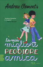 Libro La mia migliore peggiore amica Andrew Clements