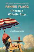 Libro Ritorno a Whistle Stop Fannie Flagg