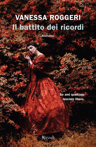 Il battito dei ricordi - Vanessa Roggeri - Libro - Rizzoli - Rizzoli narrativa | IBS