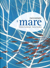 Libro Raccontare il mare Chiara Carminati Lucia Scuderi