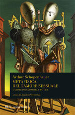 Libro Metafisica dell'amore sessuale. L'amore inganno della natura Arthur Schopenhauer