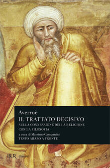 Il trattato decisivo sulla connessione della religione con la filosofia. Testo arabo a fronte.pdf