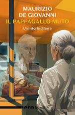 Libro Il pappagallo muto. Una storia di Sara Maurizio de Giovanni