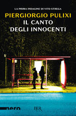 Libro Il canto degli innocenti Piergiorgio Pulixi