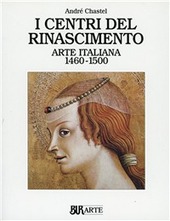 Copertina  I centri del Rinascimento : arte italiana 1460-1500