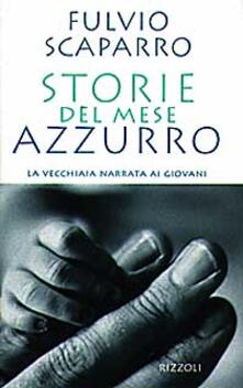 Storie del mese azzurro. La vecchiaia narrata ai giovani.pdf