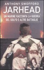 Libro Jarhead. Un marine racconta la guerra del Golfo e altre battaglie Anthony Swofford