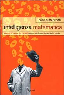 Intelligenza matematica. Vincere la paura dei numeri scoprendo le doti innate della mente.pdf