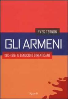 Gli armeni. 1915-1916: il genocidio dimenticato.pdf