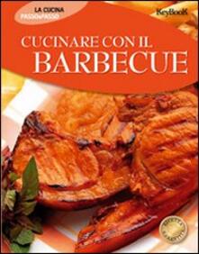 Cucinare con il barbecue. Ediz. illustrata.pdf