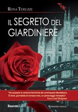Libro Il segreto del giardiniere Rosa Teruzzi