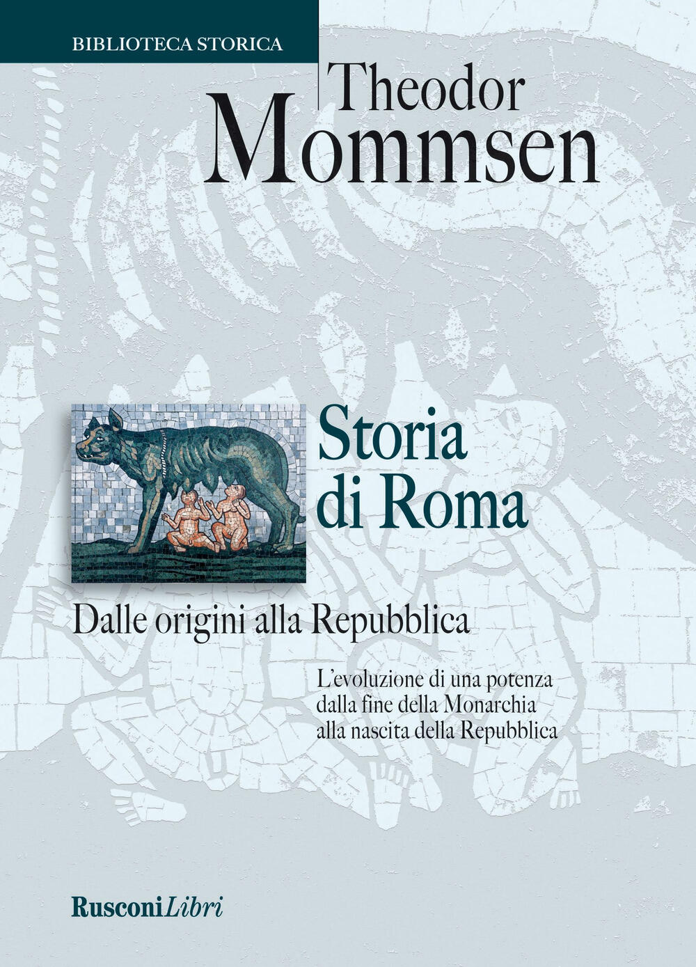 Storia Di Roma Dalle Origini Alla Repubblica Theodor Mommsen Libro Rusconi Libri 1951