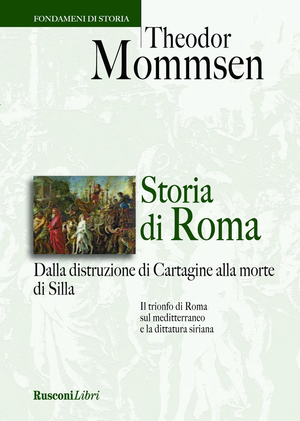 Image of Storia di Roma. Dalla distruzione di Cartagine alla morte di Silla