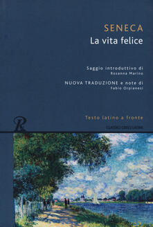 La vita felice. Testo latino a fronte. Ediz. integrale.pdf