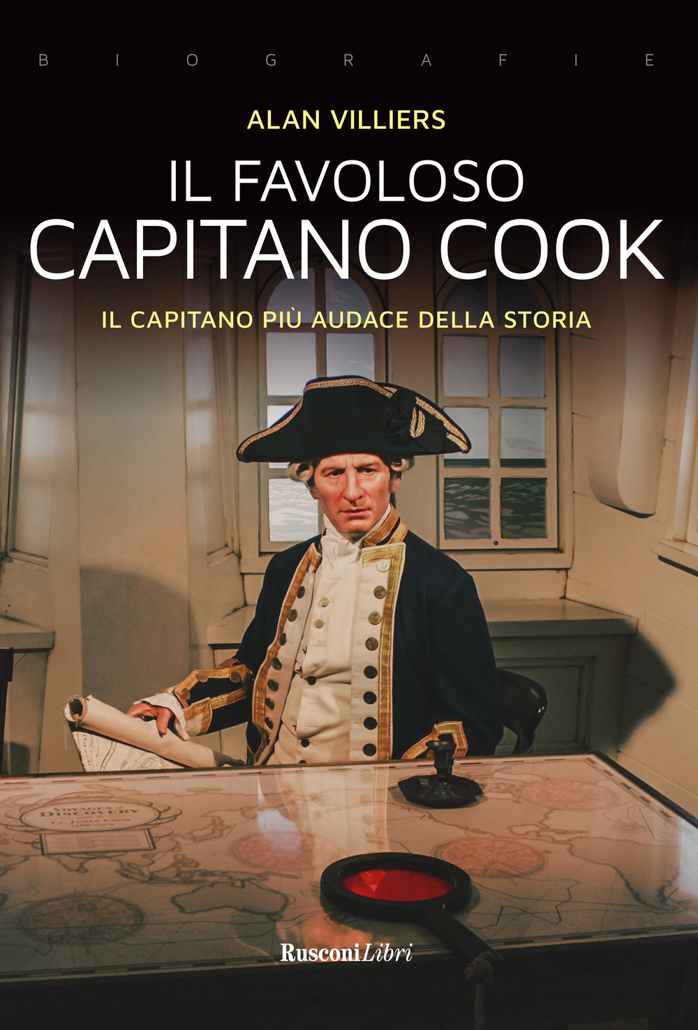 Image of Il favoloso capitano Cook. Il capitano più audace della storia