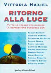 Copertina  Ritorno alla luce : tutte le strade per guarire la depressione percorse con Paolo Berruti .