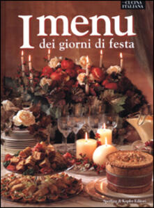 La Cucina Italiana Menu Di Natale.I Menu Dei Giorni Di Festa Libro Sperling Kupfer La Cucina Italiana Ibs