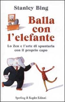 Balla con lelefante. Lo zen e larte di spuntarla con il proprio capo.pdf