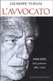 L avvocato. 1966-2002 dal potere alla crisi.pdf