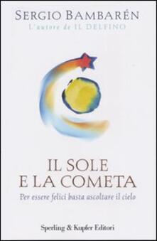 Il sole e la cometa. Per essere felici basta ascoltare il cielo.pdf