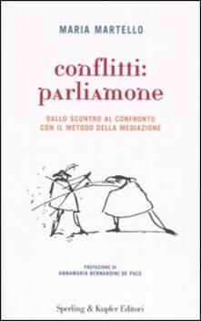 Conflitti: parliamone. Dallo scontro al confronto con il metodo della mediazione.pdf