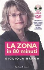 Libro La Zona in 80 minuti. Con DVD Gigliola Braga