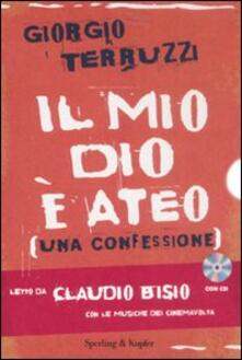 Il mio dio è ateo. Una confessione. Con CD Audio.pdf