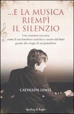 Libro ... E la musica riempì il silenzio Cathleen Lewis