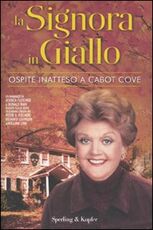 Libro La signora in giallo. Ospite inatteso a Cabot Cove Jessica Fletcher Donald Bain