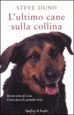 Libro L' ultimo cane sulla collina Steve Duno