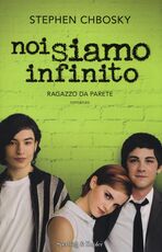 Libro Noi siamo infinito. Ragazzo da parete Stephen Chbosky