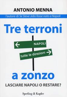 Tre terroni a zonzo. Lasciare Napoli o restare?.pdf