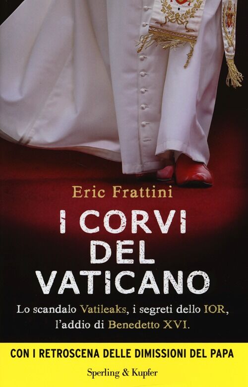 Risultati immagini per Lo scandalo Vatileaks, i segreti dello Ior, l'addio di Benedetto XVI di Eric Frattini, Valeria Moroni