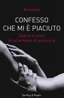 Confesso che mi è piaciuto. Diario erotico di unamante di provincia.pdf