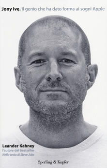 Jony Ive. Il genio che ha dato forma ai sogni Apple.pdf