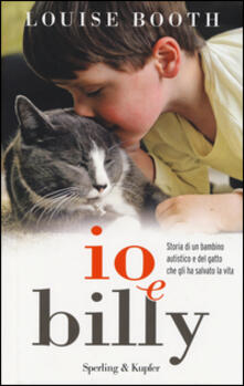 Io e Billy. Storia di un bambino autistico e del gatto che gli ha salvato la vita.pdf