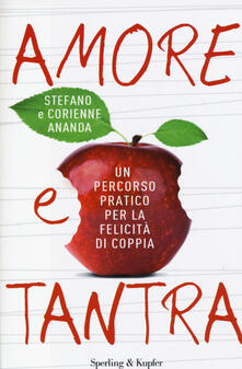 Amore e tantra. Un percorso pratico per la felicità di coppia.pdf